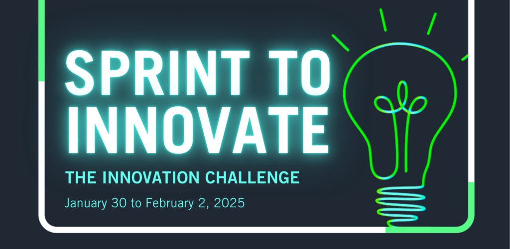 Sprint to Innovate: The Innovation Challenge
January 30 to February 2, 2025
Image of light bulb