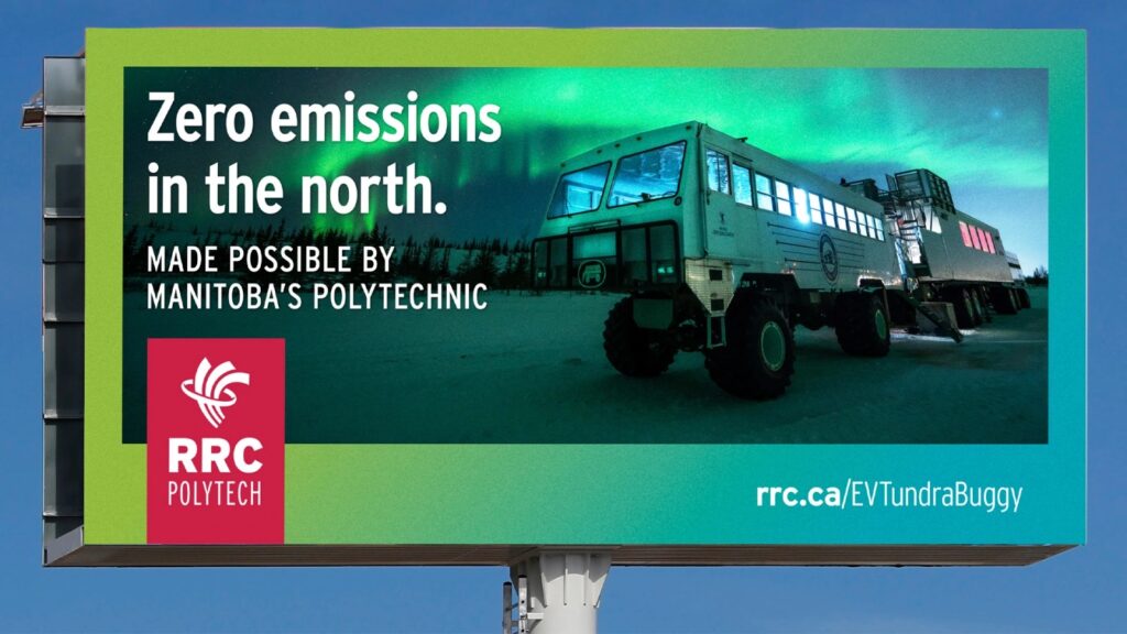 Billboard promoting zero emission tundra buggy made possible by Manitoba's Polytechnic